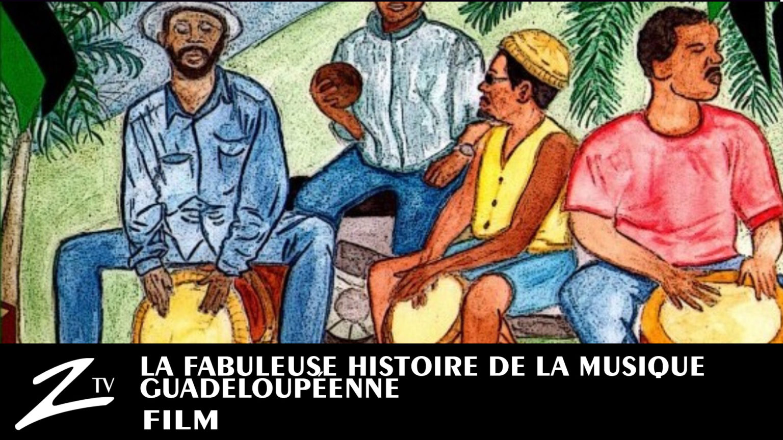 La Fabuleuse Histoire de la Musique Guadeloupéenne Zycopolis