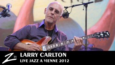 Larry Carlton – Jazz à Vienne 2012