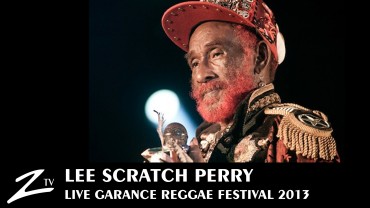 Lee Scratch Perry – Garance Reggae Festival 2013