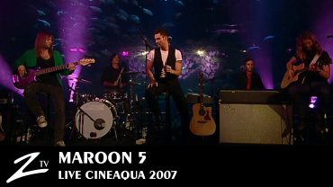 Maroon 5 – Cineaqua 2007